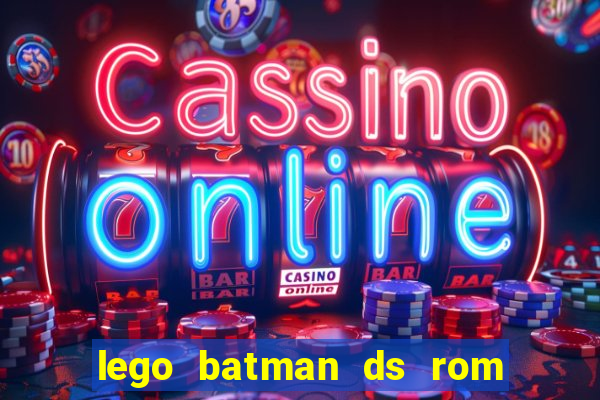 lego batman ds rom pt br